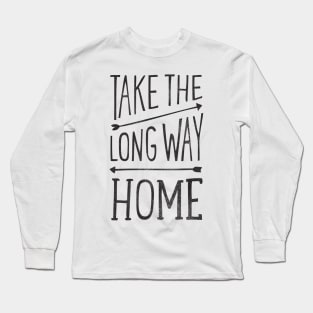 Take the Long Way Home Long Sleeve T-Shirt